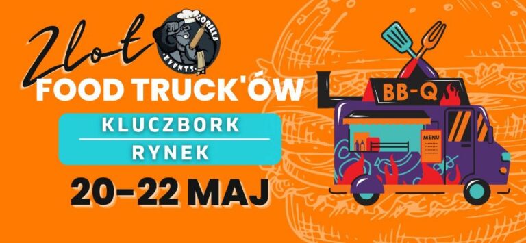 Zlot Food Trucków w Kluczborku 20-22 maja 2022.